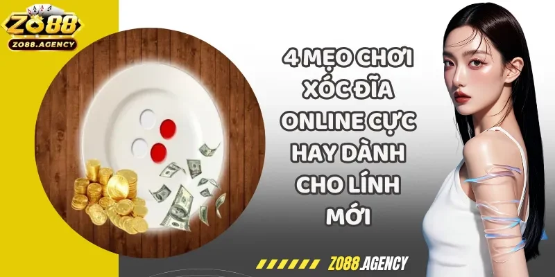 4 Mẹo Chơi Xóc Đĩa Online Cực Hay Dành Cho Lính Mới