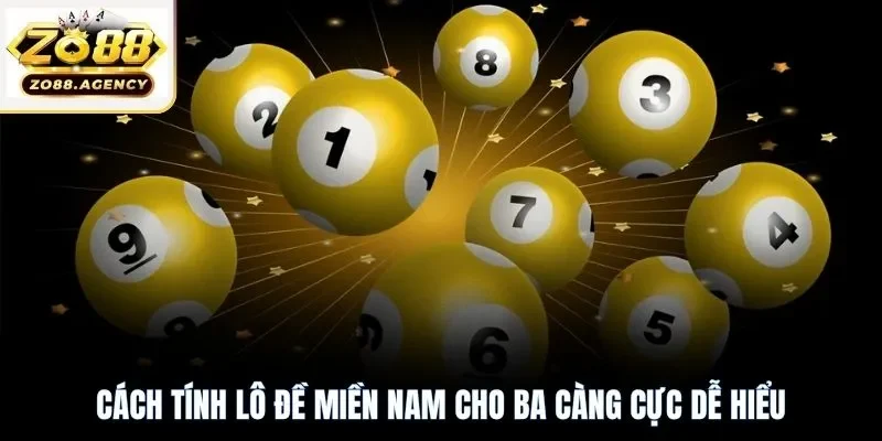 Cách tính lô đề miền Nam cho ba càng cực dễ hiểu