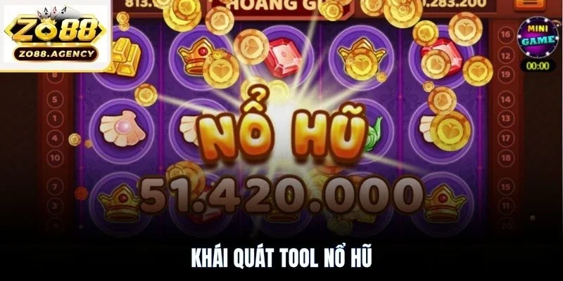 Khái quát tool nổ hũ