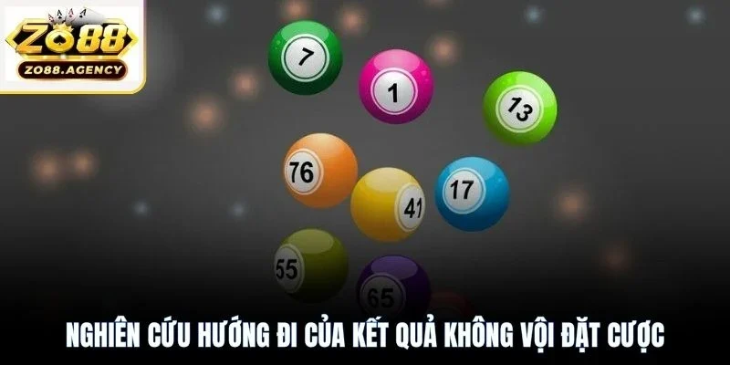 Nghiên cứu hướng đi của kết quả không vội đặt cược