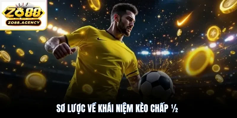 Sơ lược về khái niệm kèo chấp ½ 