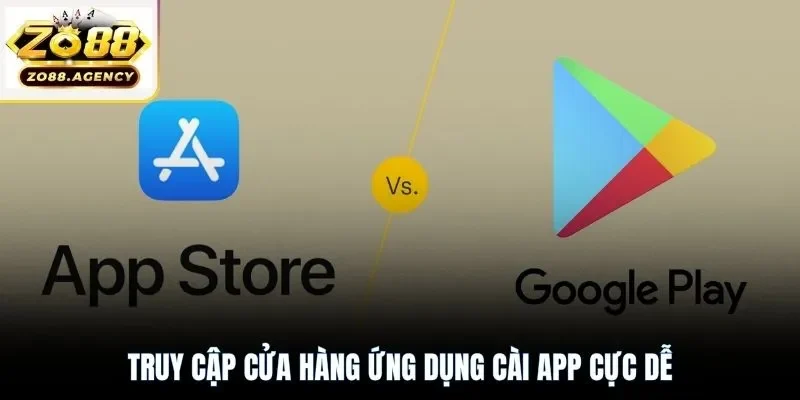 Truy cập cửa hàng ứng dụng cài app cực dễ