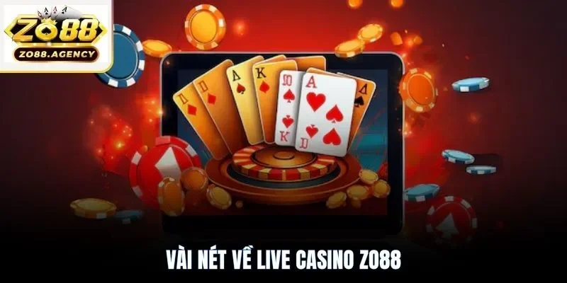 Vài nét về live casino Zo88